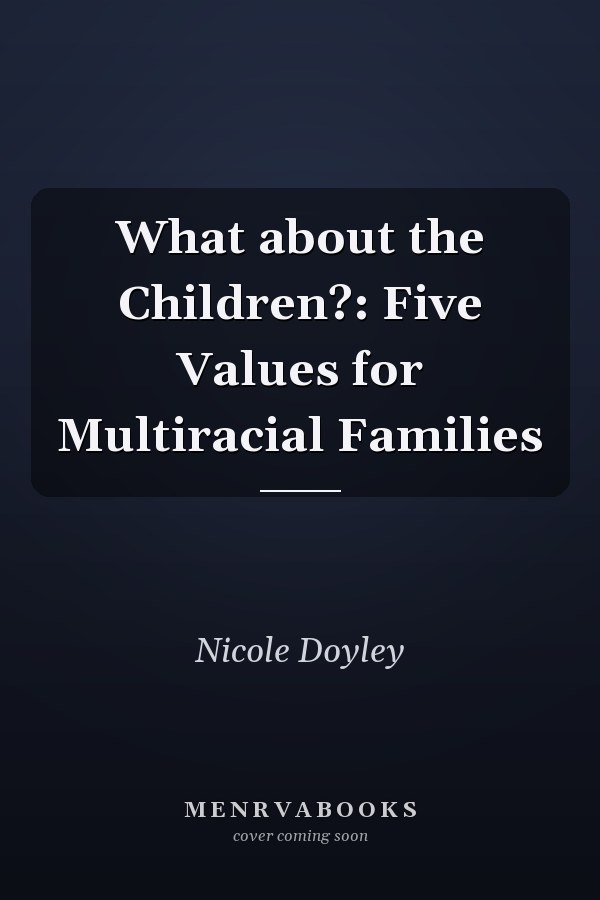 What about the Children?: Five Values for Multiracial Families