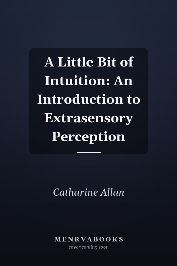 A Little Bit of Intuition: An Introduction to Extrasensory Perception
