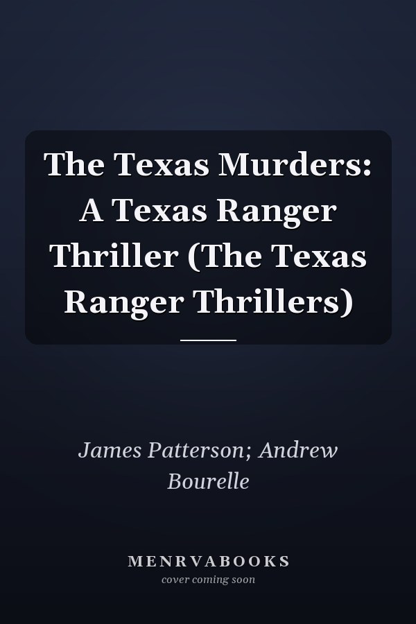 The Texas Murders: A Texas Ranger Thriller (The Texas Ranger Thrillers)