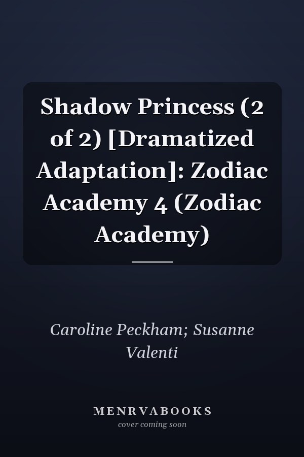 Shadow Princess (2 of 2) [Dramatized Adaptation]: Zodiac Academy 4 (Zodiac Academy)