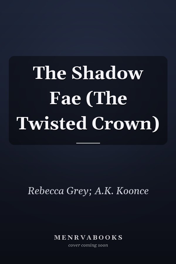 The Shadow Fae (The Twisted Crown)
