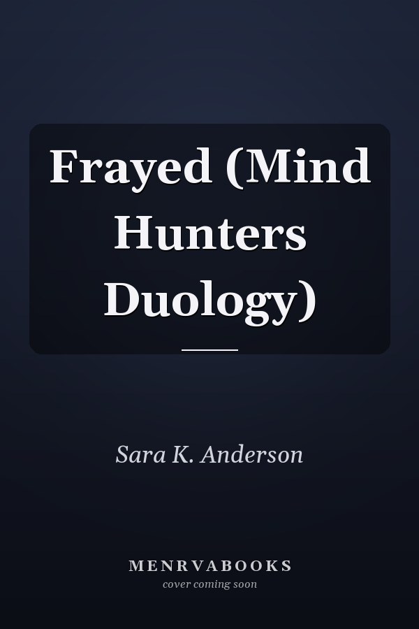 Frayed (Mind Hunters Duology)