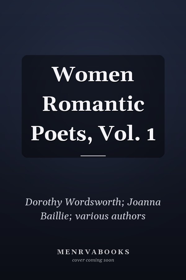Women Romantic Poets, Vol. 1