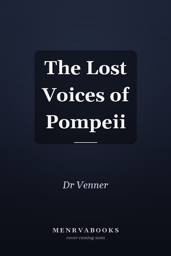 The Lost Voices of Pompeii