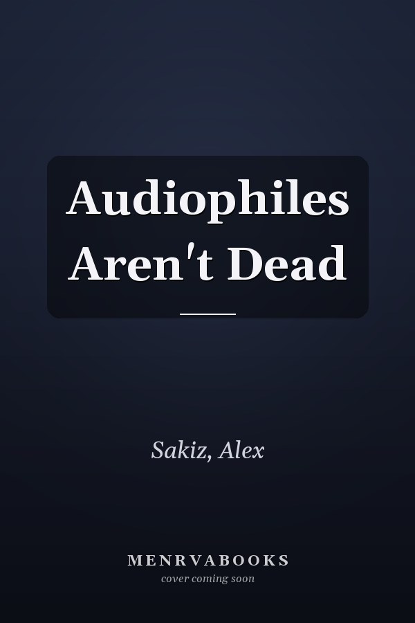 Audiophiles Aren't Dead