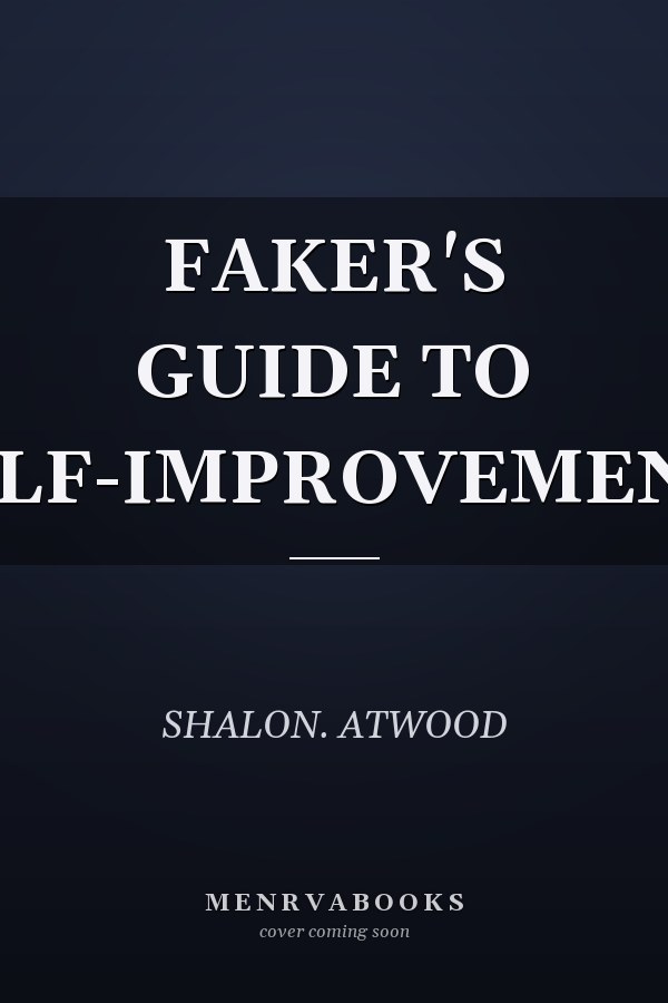 FAKER'S GUIDE TO SELF-IMPROVEMENT.