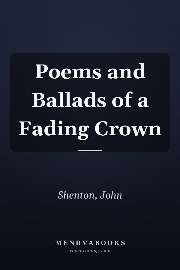 Poems and Ballads of a Fading Crown