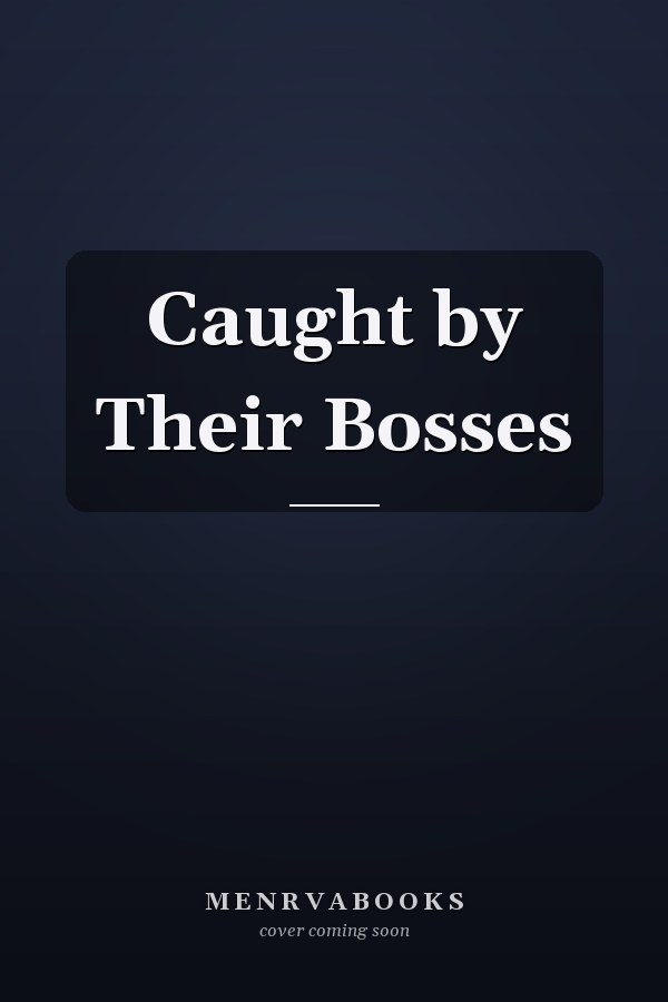 Caught by Their Bosses