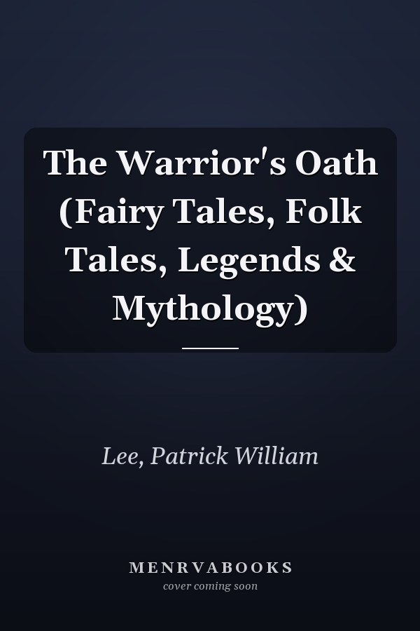 The Warrior's Oath (Fairy Tales, Folk Tales, Legends & Mythology)