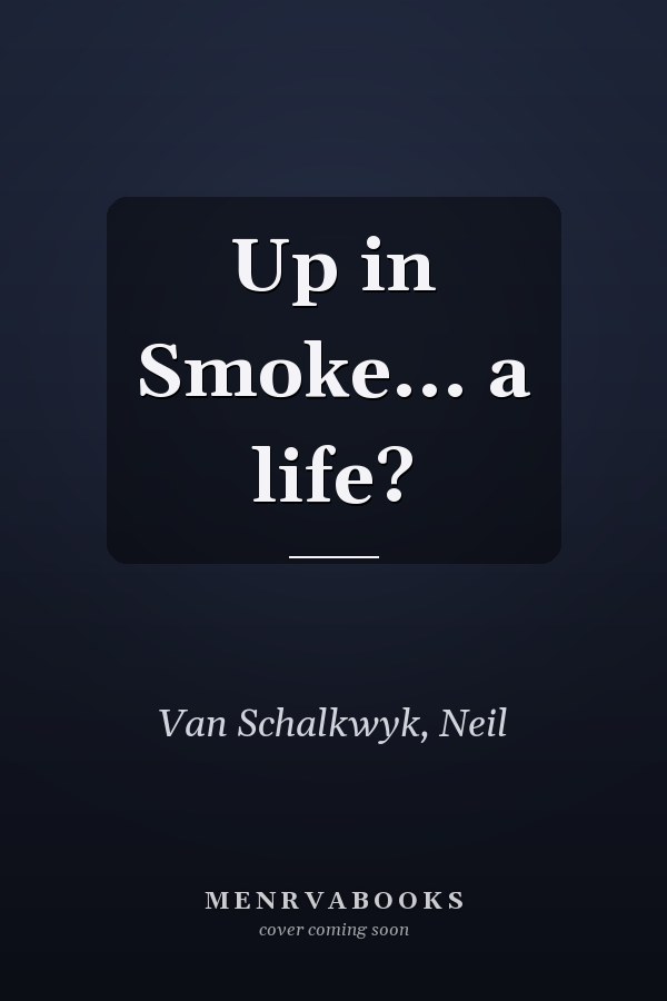 Up in Smoke... a life?