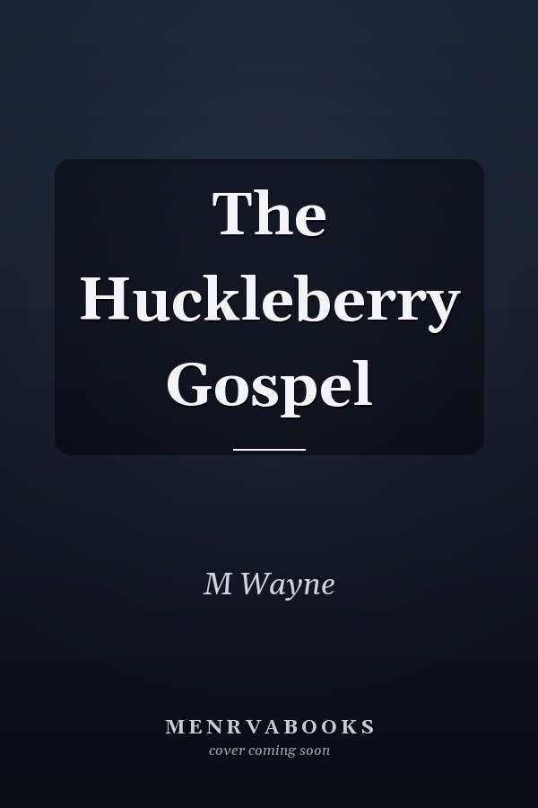 The Huckleberry Gospel