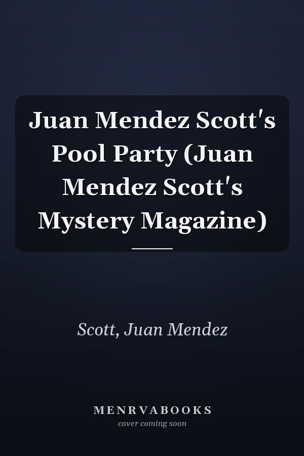 Juan Mendez Scott's Pool Party (Juan Mendez Scott's Mystery Magazine)
