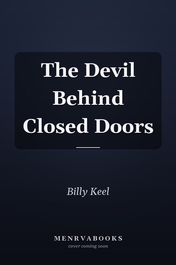 The Devil Behind Closed Doors