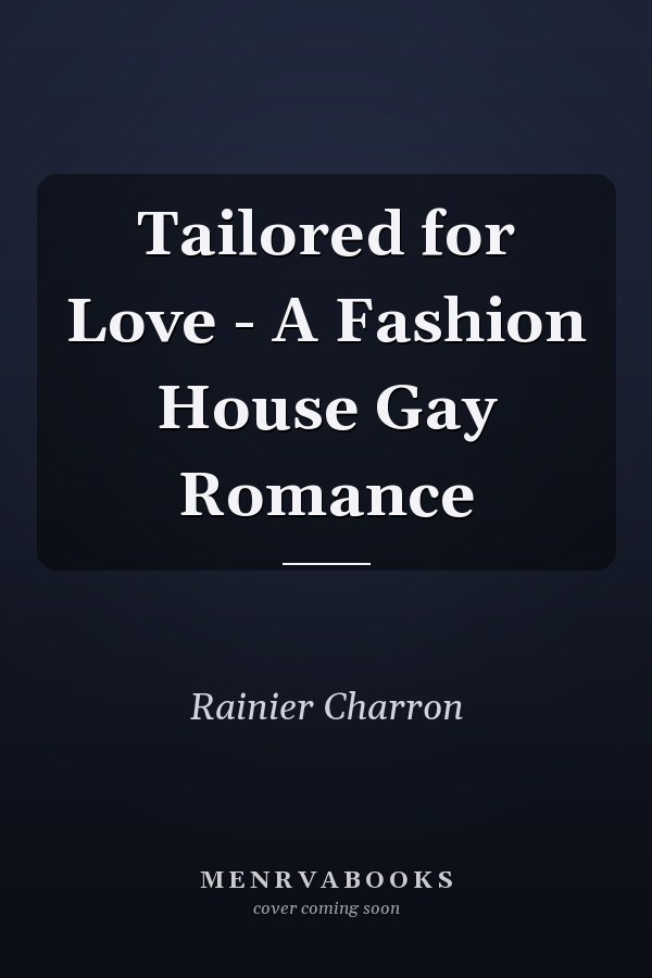 Tailored for Love - A Fashion House Gay Romance
