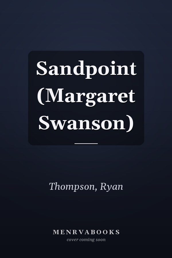 Sandpoint (Margaret Swanson)