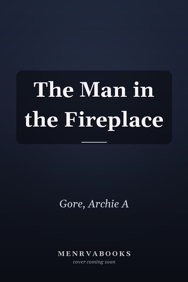 The Man in the Fireplace