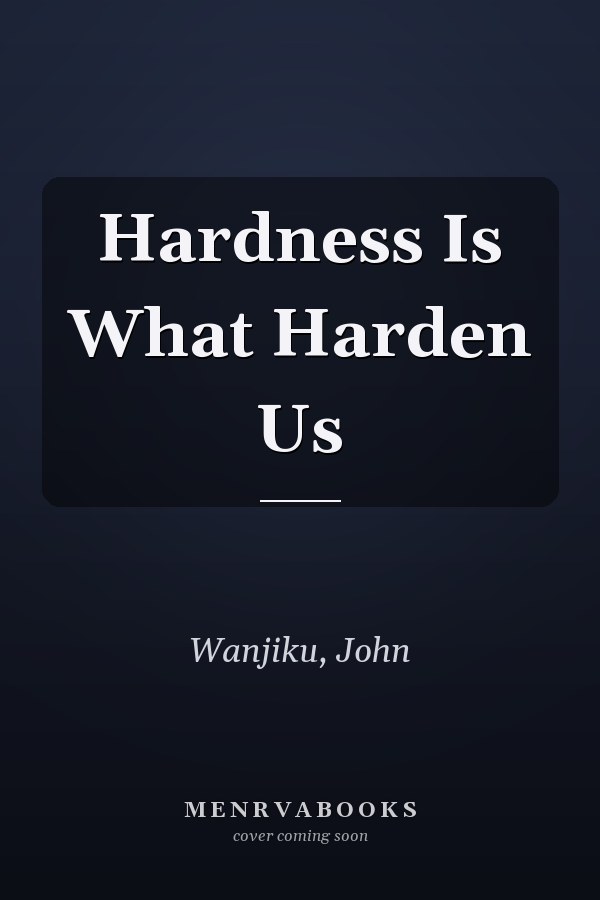 Hardness Is What Harden Us