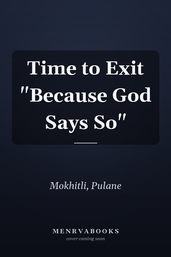 Time to Exit "Because God Says So"