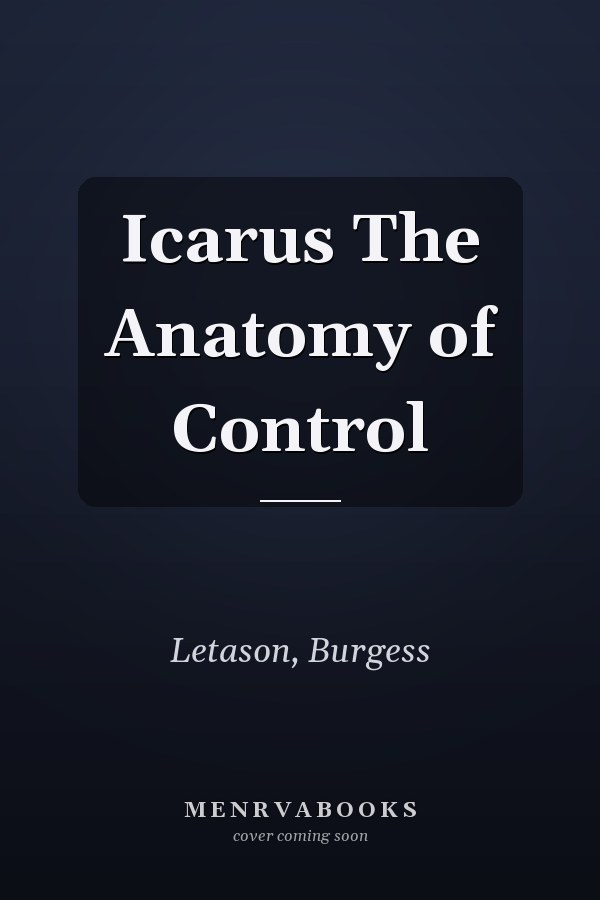 Icarus The Anatomy of Control