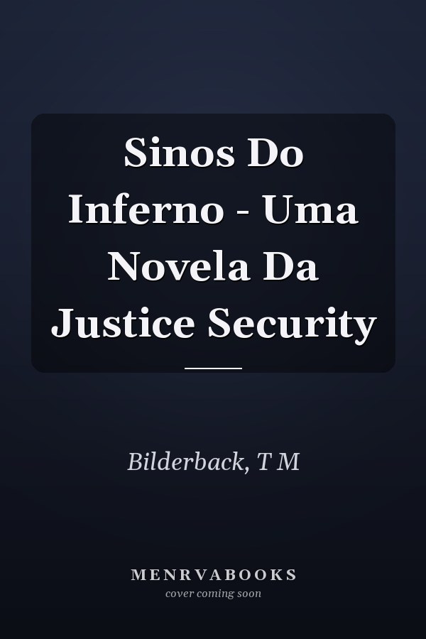 Sinos Do Inferno - Uma Novela Da Justice Security