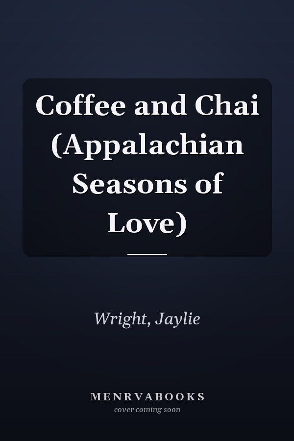 Coffee and Chai (Appalachian Seasons of Love)