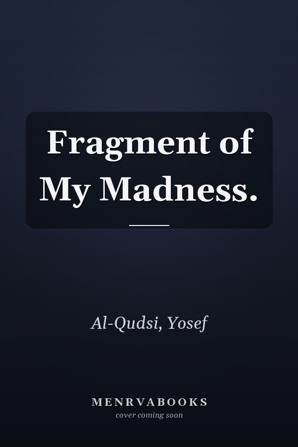 Fragment of My Madness.