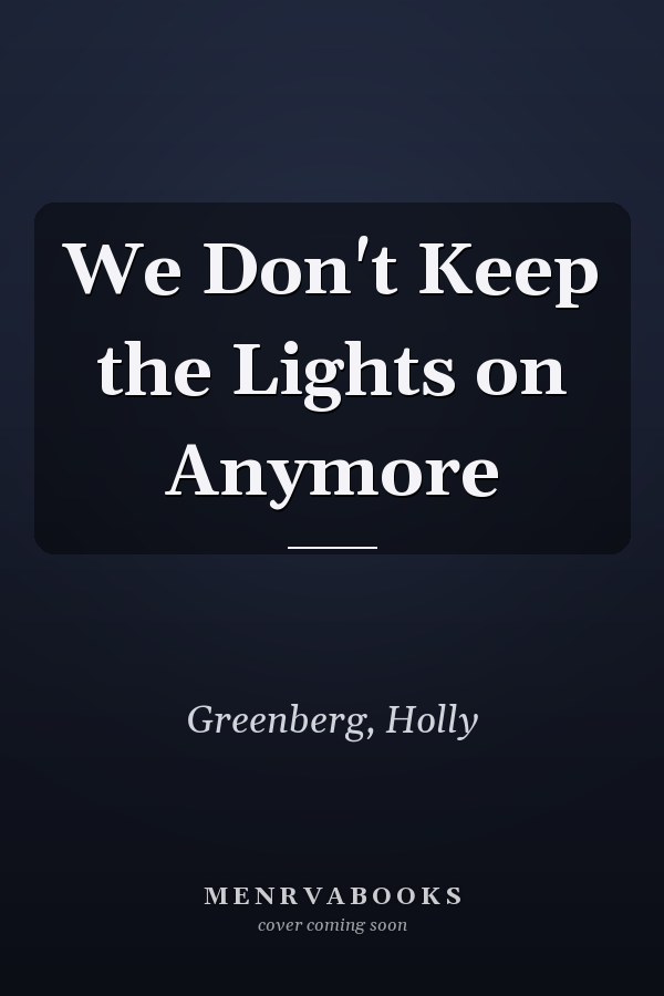 We Don't Keep the Lights on Anymore