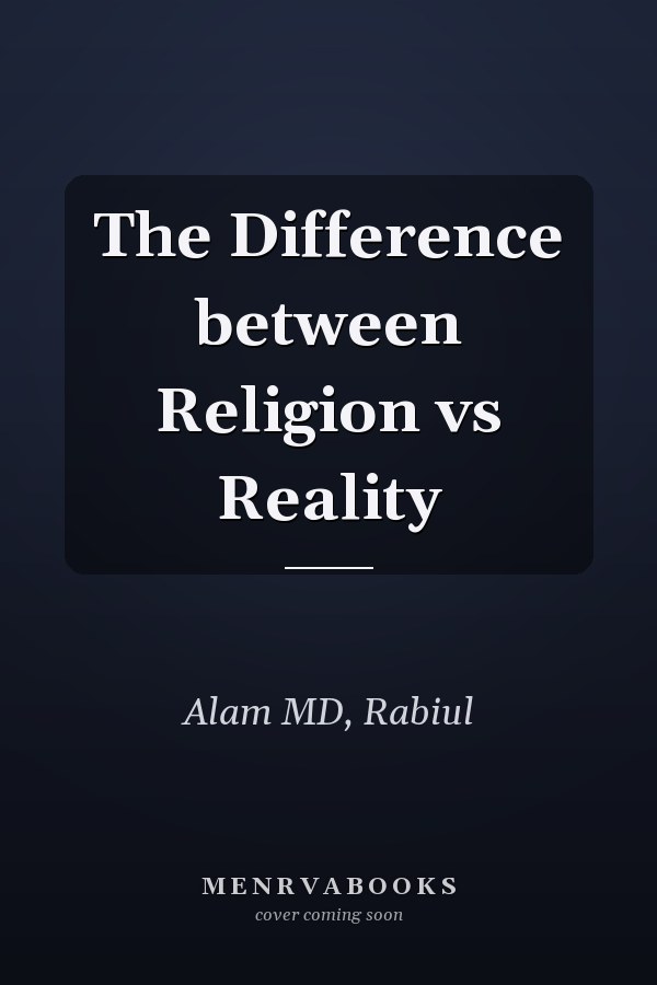 The Difference between Religion vs Reality