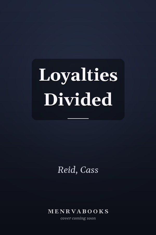 Loyalties Divided