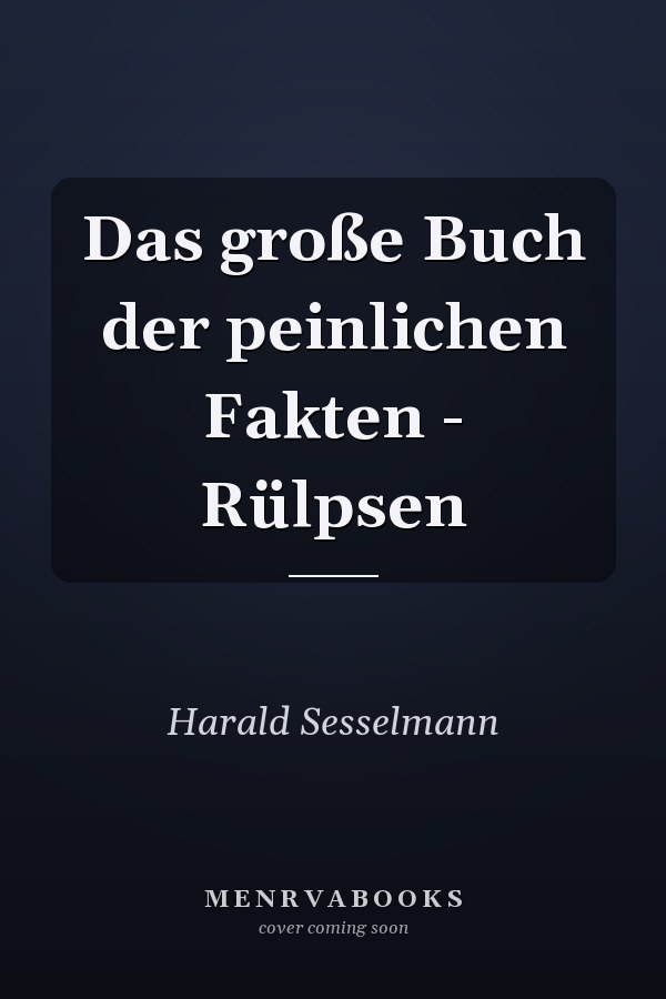 Das große Buch der peinlichen Fakten - Rülpsen
