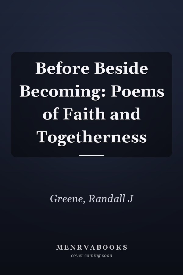 Before Beside Becoming: Poems of Faith and Togetherness