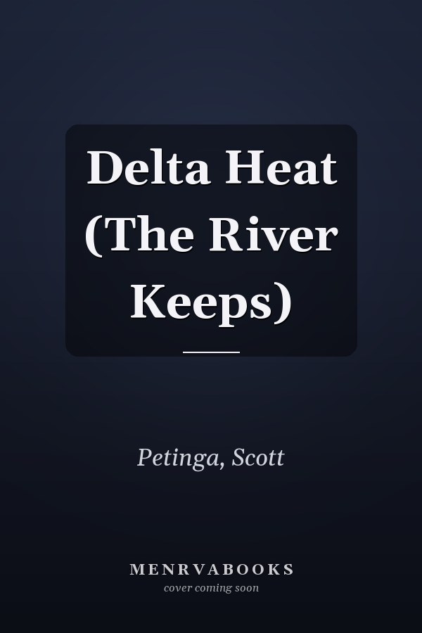 Delta Heat (The River Keeps)