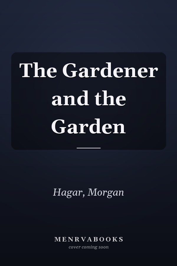 The Gardener and the Garden