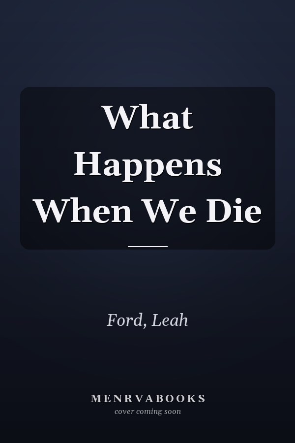 What Happens When We Die