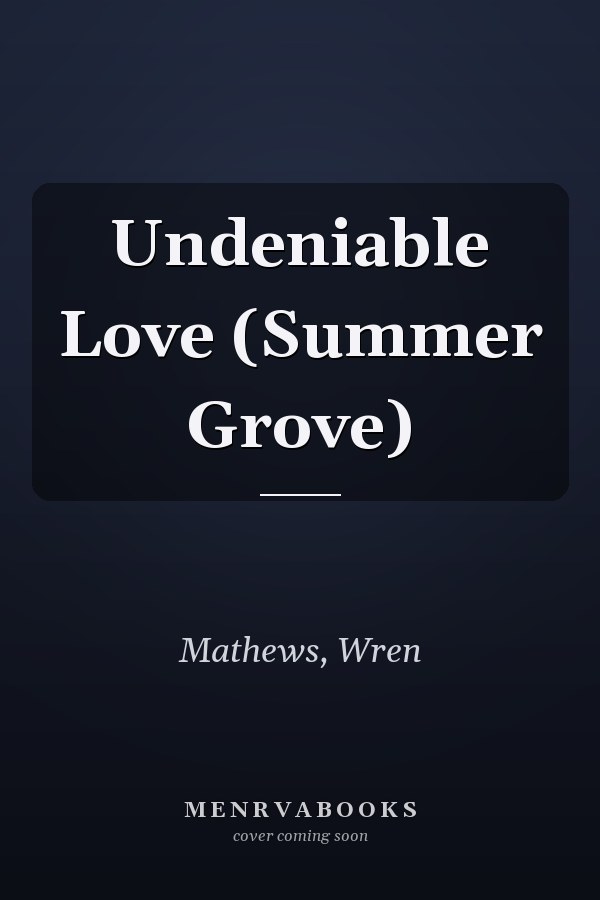 Undeniable Love (Summer Grove)