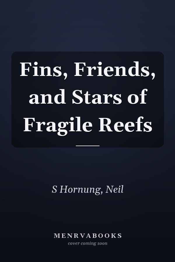 Fins, Friends, and Stars of Fragile Reefs