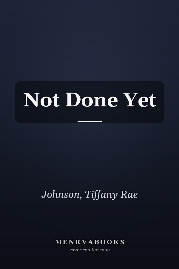 Not Done Yet