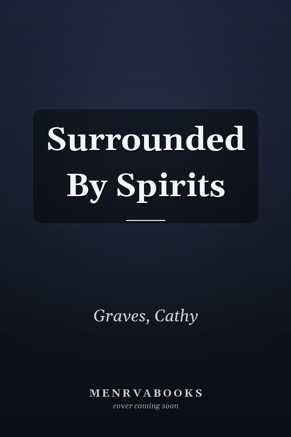 Surrounded By Spirits