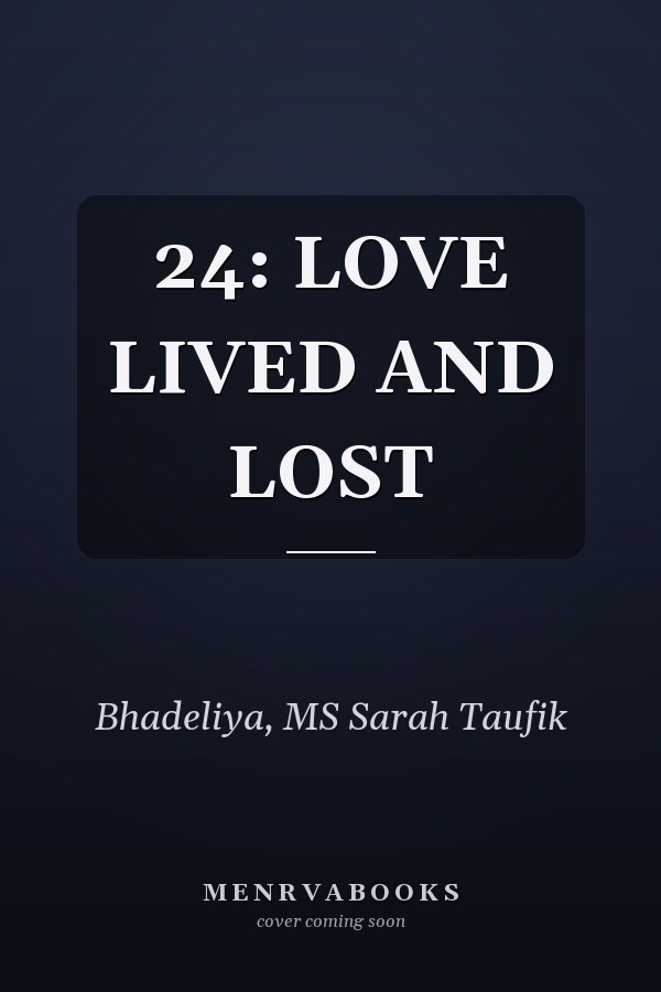 24: LOVE LIVED AND LOST