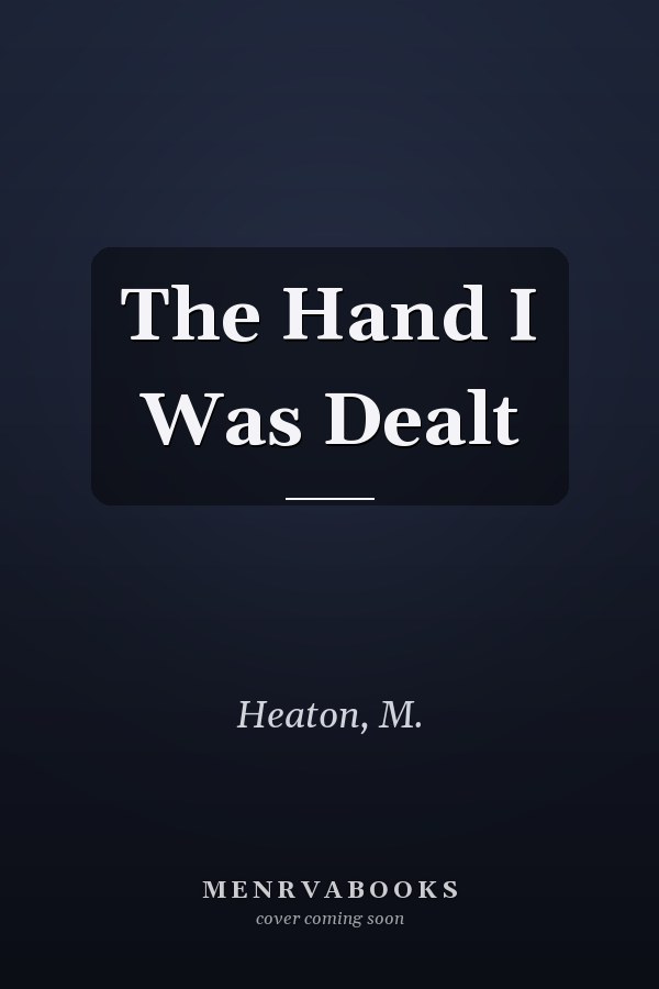 The Hand I Was Dealt