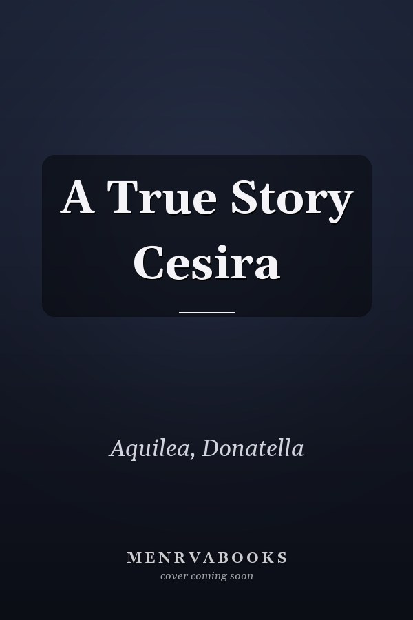 A True Story Cesira