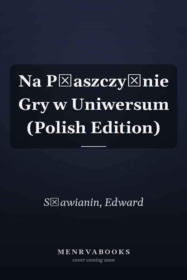 Na Płaszczyźnie Gry w Uniwersum (Polish Edition)