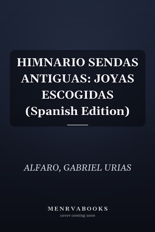 HIMNARIO SENDAS ANTIGUAS: JOYAS ESCOGIDAS (Spanish Edition)