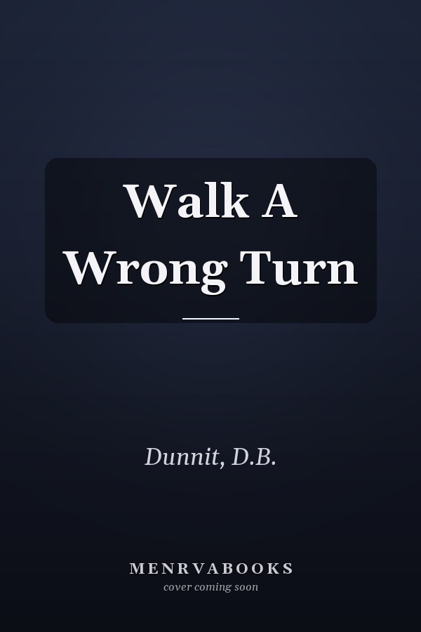 Walk A Wrong Turn