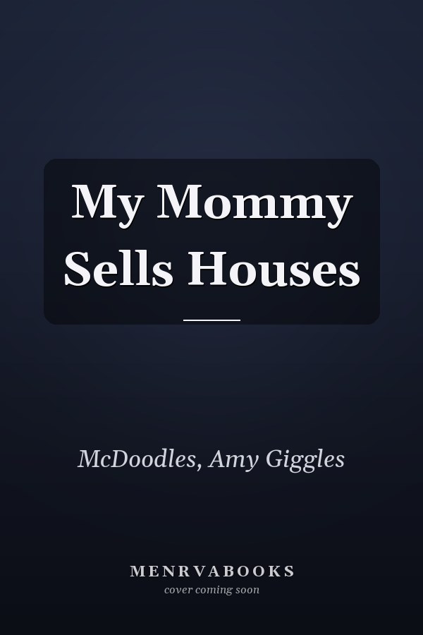 My Mommy Sells Houses