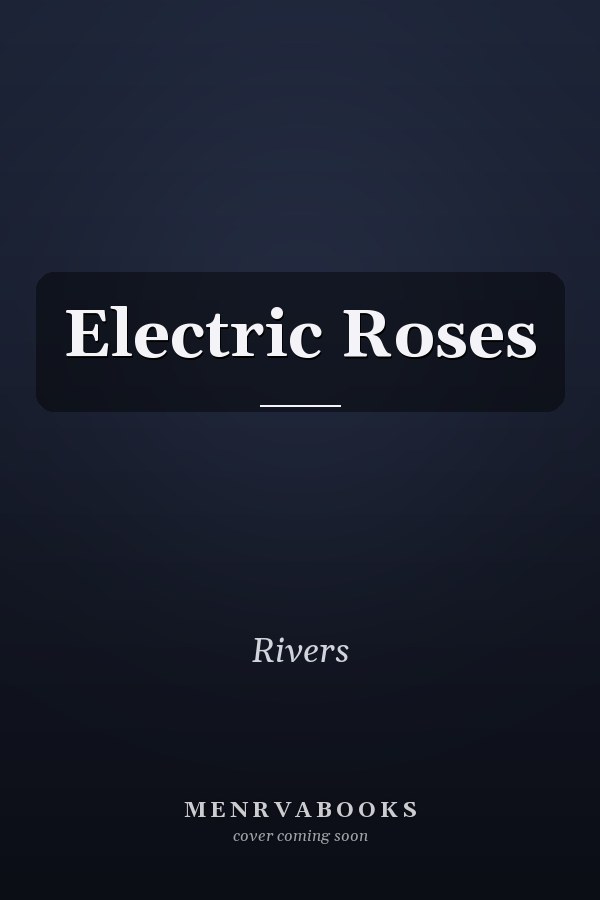 Electric Roses
