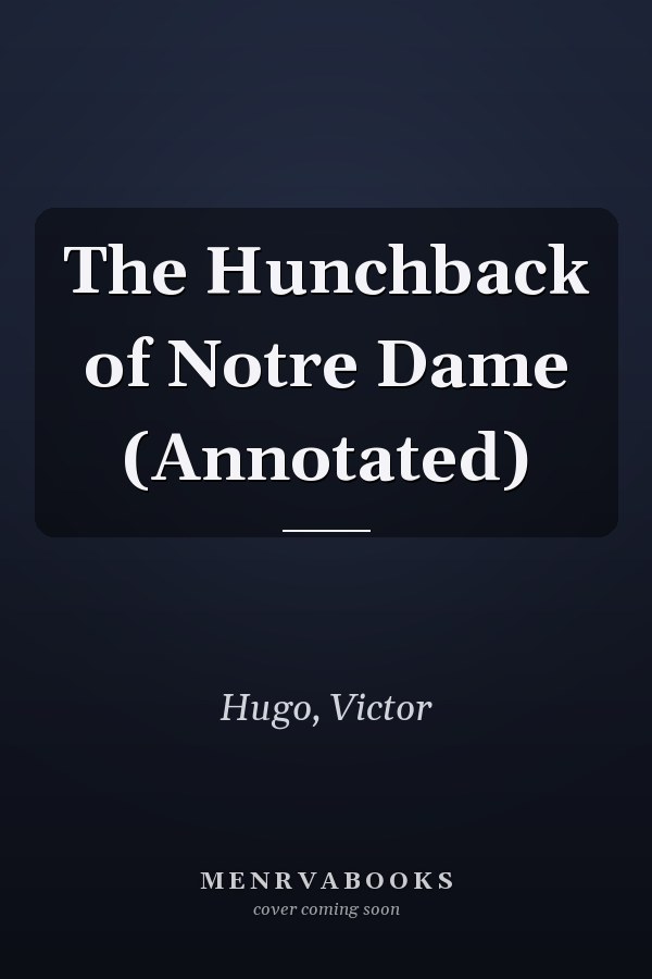 The Hunchback of Notre Dame (Annotated)