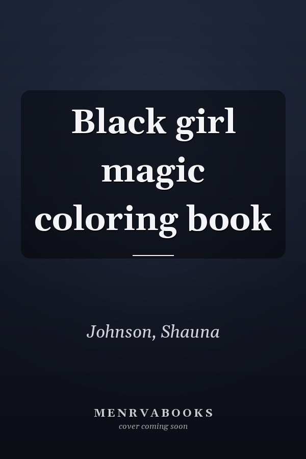 Black girl magic coloring book