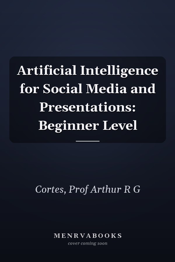 Artificial Intelligence for Social Media and Presentations: Beginner Level