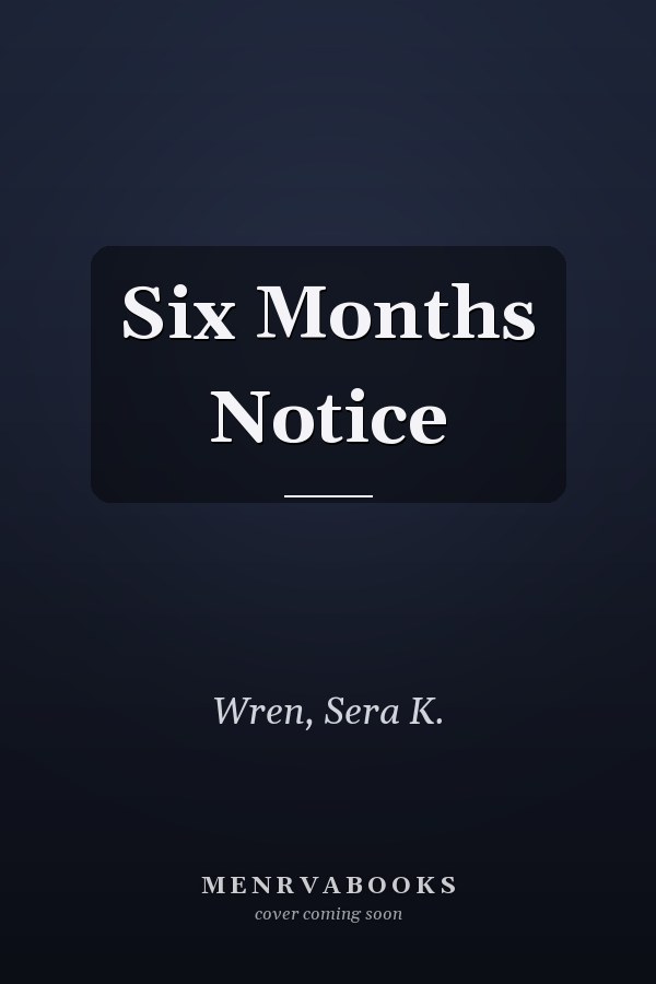 Six Months Notice